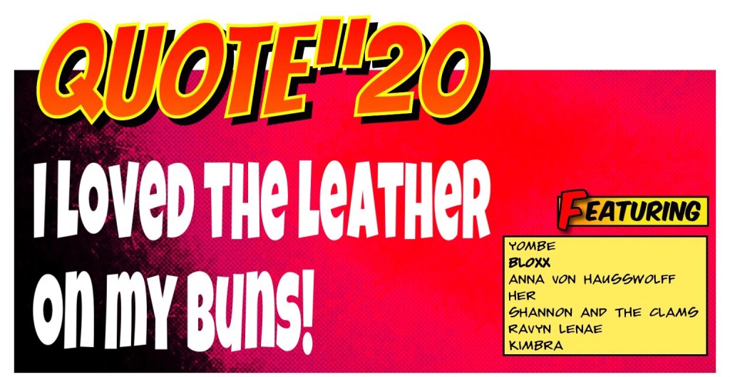 Quote”20: I loved the leather on my&nbsp;buns!