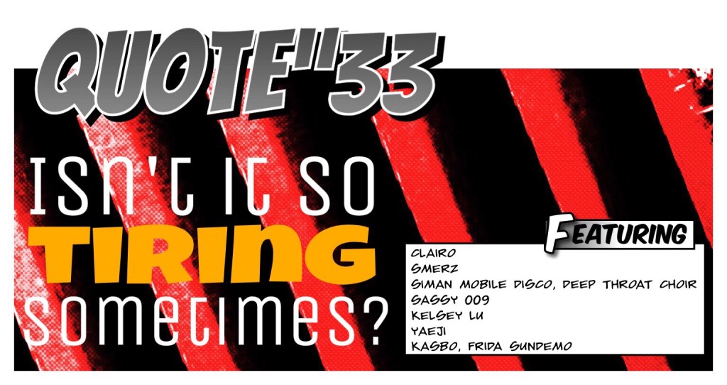 QUOTE”33: Isn’t it so tiring&nbsp;sometimes?