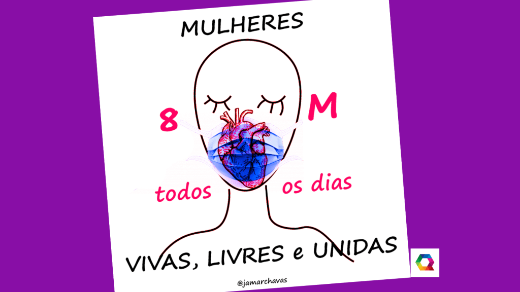 8 de Março: Já Marchavas! irá construir mural alusivo ao Dia Internacional das Mulheres e relembra que “a Pandemia é Machista!”