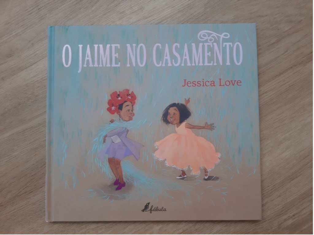 O Jaime no Casamento: Sobre a literatura infantil e a desconstrução de&nbsp;género