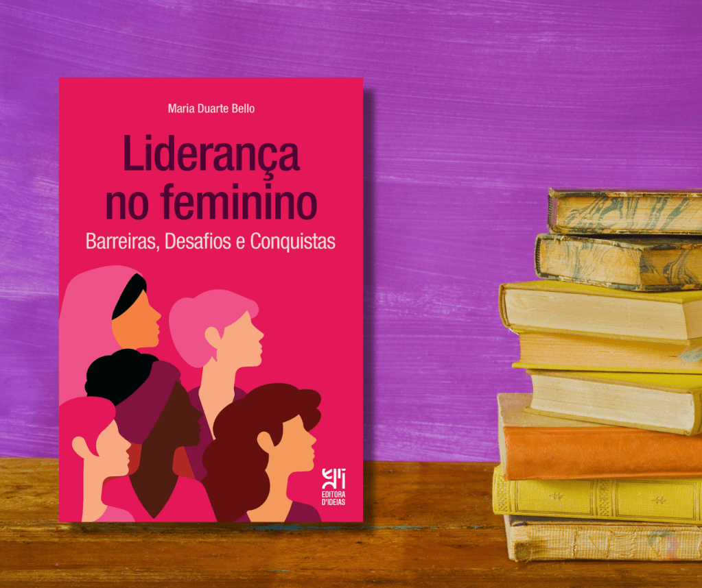 Novo Livro de Maria Duarte Bello Explora a Liderança&nbsp;Feminina