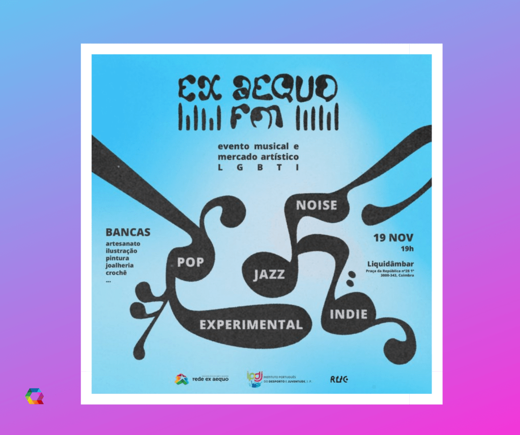 Coimbra: rede ex aequo organiza “ex aequo fm”, um evento musical e mercado artístico&nbsp;LGBTI+