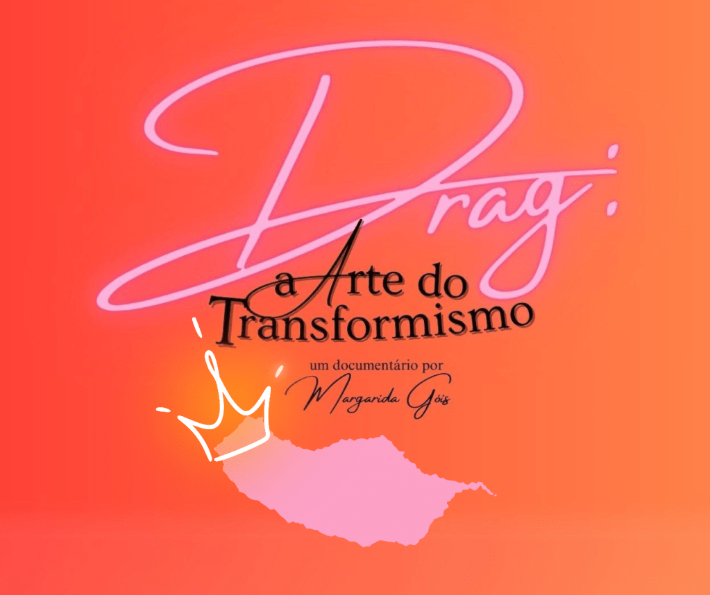 Estreia de documentário "Drag: A Arte do Transformismo" celebra a cultura queer na Madeira